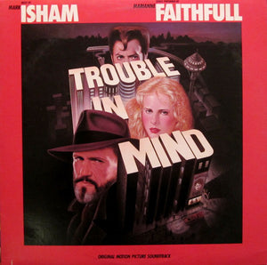 Mark Isham / Marianne Faithfull : Trouble In Mind (Original Motion Picture Soundtrack) (LP, Album, All)