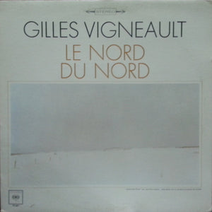 Gilles Vigneault : Le Nord Du Nord (LP, Album, RE)