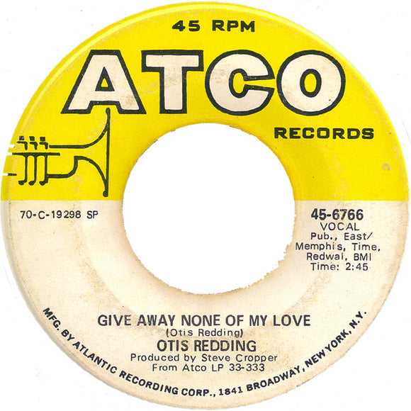 Otis Redding : Give Away None Of My Love / Snatch A Little Piece (7