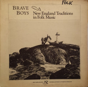 Various : Brave Boys: New England Traditions In Folk Music (LP, Comp)