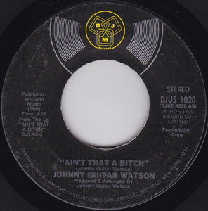 Johnny Guitar Watson : Ain't That A Bitch (7", Promo)