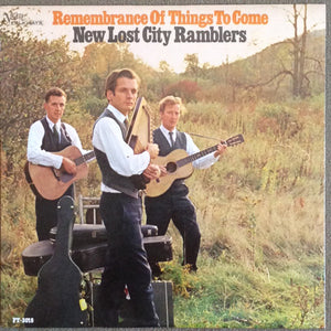 The New Lost City Ramblers : Remembrance Of Things To Come (LP, Album)