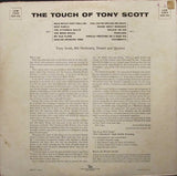 Tony Scott And His Orchestra, Tony Scott Tentet And The Tony Scott Quartet : The Touch Of Tony Scott (LP, Album)