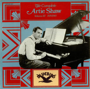 Artie Shaw : The Complete Artie Shaw - Volume III 1939-1940 (2xLP, Comp, Mono)