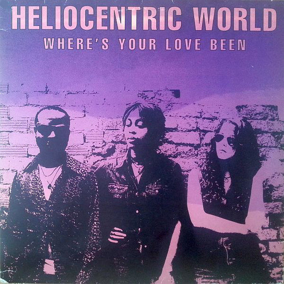 Heliocentric World : Where's Your Love Been (12