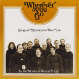 The Monks Of Weston Priory : Wherever You Go: Songs Of Openness To New Life (LP)