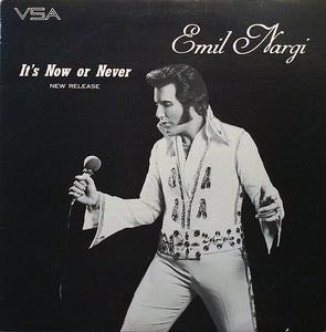 Emil Nargi : It's Now Or Never (12")