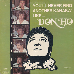 Don Ho : You'll Never Find Another Kanaka Like... (LP, Comp)