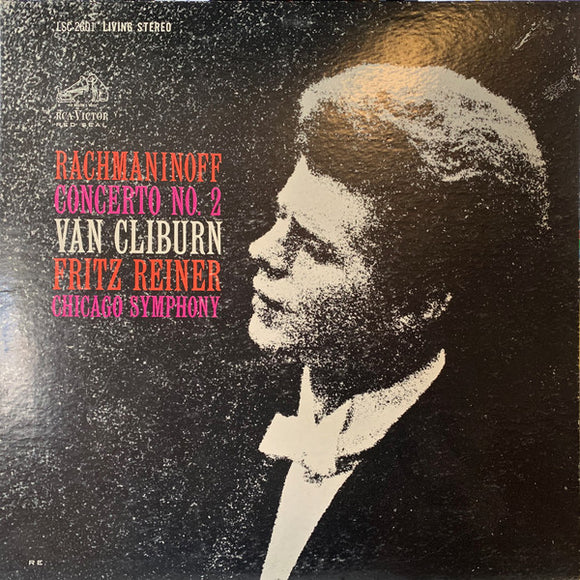 Sergei Vasilyevich Rachmaninoff / Van Cliburn, Fritz Reiner, The Chicago Symphony Orchestra : Concerto No. 2 (LP, Album, Ind)