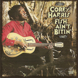 Corey Harris : Fish Ain't Bitin' (CD, Album)