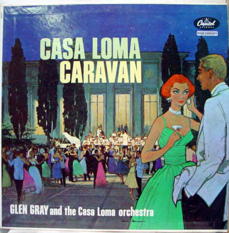 Glen Gray & The Casa Loma Orchestra : Casa Loma Caravan (LP, Album, Mono)