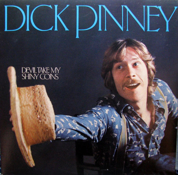 Dick Pinney : Devil Take My Shiny Coins (LP, Album)