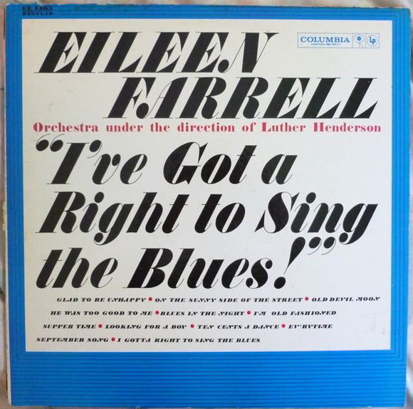 Eileen Farrell : I've Got A Right To Sing The Blues! (LP, Album, Mono)