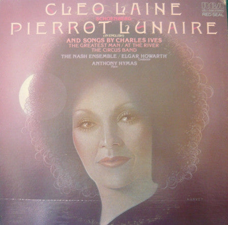 Cleo Laine - Arnold Schoenberg / Charles Ives - The Nash Ensemble / Elgar Howarth, Tony Hymas : Pierrot Lunaire (In English) / The Greatest Man / At The River / The Circus Band (LP)