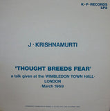 J. Krishnamurti* : Thought Breeds Fear (LP)