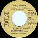 Douglas and Lonero : Don't Let Yourself Get Carried Away (7", Single, Mono, Promo)