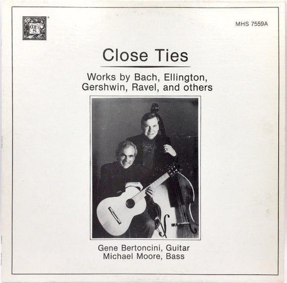 Gene Bertoncini, Michael Moore (2) : Close Ties - Works By Bach, Ellington, Gershwin, Ravel, And Others (LP)