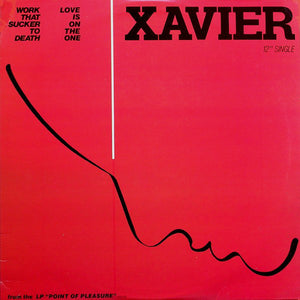 Xavier (2) : Work That Sucker To Death / Love Is On The One (12")