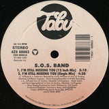The S.O.S. Band : I'm Still Missing Your Love (12")