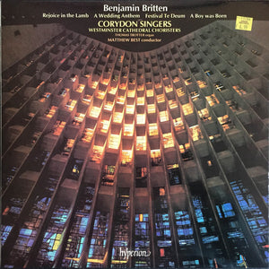 Benjamin Britten - Corydon Singers, Westminster Cathedral Choristers*, Thomas Trotter, Matthew Best (2) : Rejoice In The Lamb / A Wedding Anthem / Festival Te Deum / A Boy Was Born (LP)