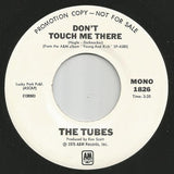 The Tubes : Don't Touch Me There (7", Mono, Promo, San)