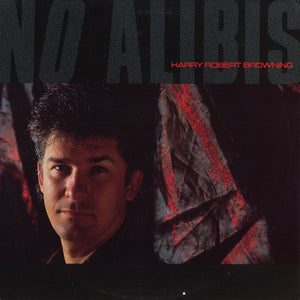 Harry Robert Browning : No Alibis (LP, Album)