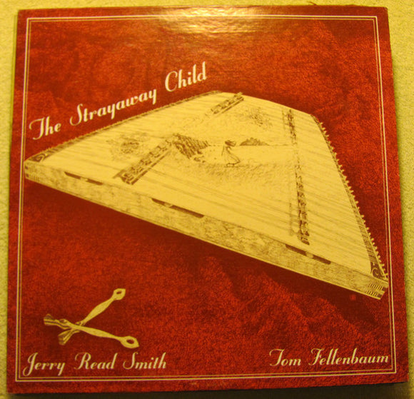 Jerry Read Smith, Tom Fellenbaum : The Strayaway Child (LP, Album, She)