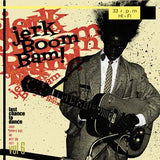 Various : Jerk Boom Bam! Vol 6 - Last Chance To Dance - Greasy Rhythm N' Blues And Nasty Soul Party (LP, Comp)