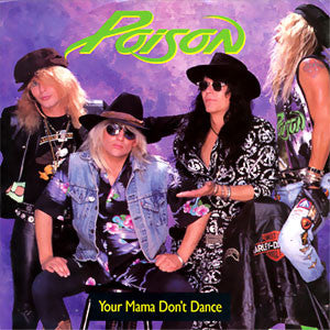 Poison (3) : Your Mama Don't Dance (7