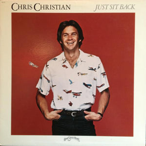 Chris Christian : Just Sit Back (LP, Album)