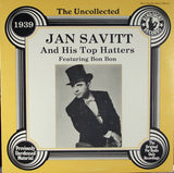 Jan Savitt And His Top Hatters : The Uncollected Jan Savitt And His Top Hatters 1939 (LP, Album)