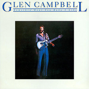 Glen Campbell : Somethin' 'Bout You Baby I Like (LP)