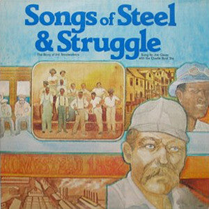 Joe Glazer With Charlie Byrd Trio : Songs Of Steel & Struggle - The Story Of The Steelworkers (LP)