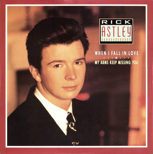 Rick Astley : When I Fall In Love / My Arms Keep Missing You (12