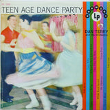 Dan Terry And His Orchestra : Teen Age Dance Party (LP, Album)