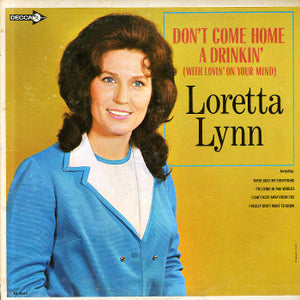 Loretta Lynn : Don't Come Home A Drinkin' (With Lovin' On Your Mind) (LP, Album, Mono, Pin)