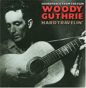 Various : Soundtrack From The Film Woody Guthrie Hard Travelin' (LP, Comp)