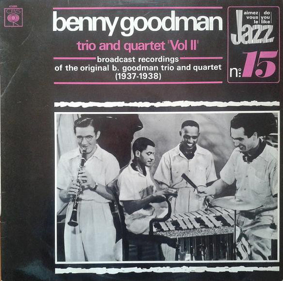 Benny Goodman Trio And The Benny Goodman Quartet : Trio And Quartet 