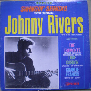 Johnny Rivers Also Starring The Tremonts, Luke Gordon (2), Charlie Francis (4) : Swingin' Shindig  (LP, Comp)