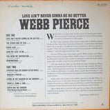 Webb Pierce : Love Ain't Never Gonna Be No Better (LP, Album, Pin)