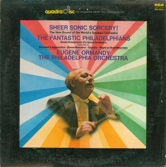 Eugene Ormandy : The Fantastic Philadelphians, Vol. 1 - Sheer Sonic Sorcery (LP, Album, Quad)