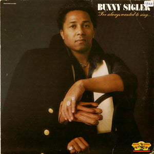 Bunny Sigler : I've Always Wanted To Sing...Not Just Write Songs (LP, Album)