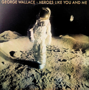 George Wallace : Heroes Like You And Me (LP, Album)