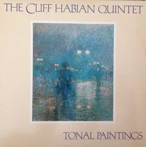 The Cliff Habian Quintet : Tonal Paintings (LP)