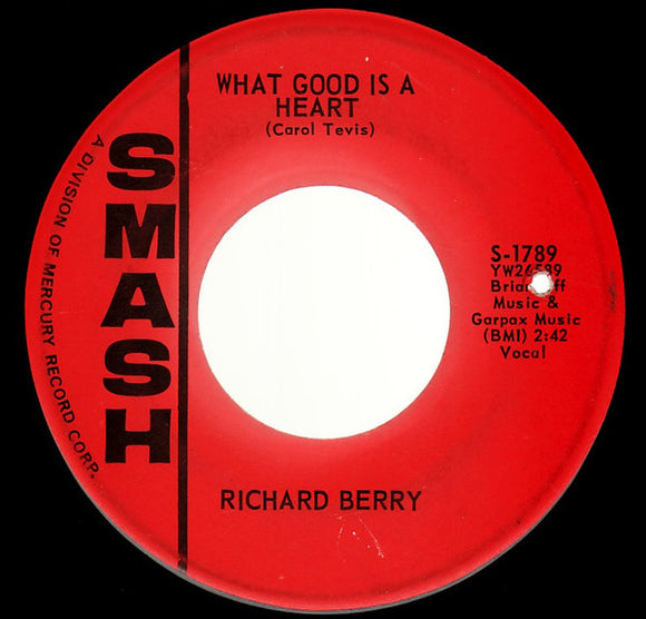 Richard Berry : What Good Is A Heart / Everybody's Got A Lover But Me (7