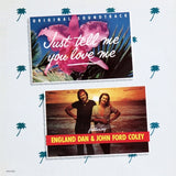 England Dan & John Ford Coley : Just Tell Me You Love Me (LP, Album, Pin)