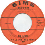The Wallace Brothers : Darlin' I Love You So / No More (7")