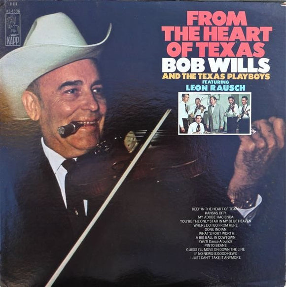 Bob Wills & His Texas Playboys Featuring Leon Rausch : From The Heart Of Texas (LP, Album, Mono)