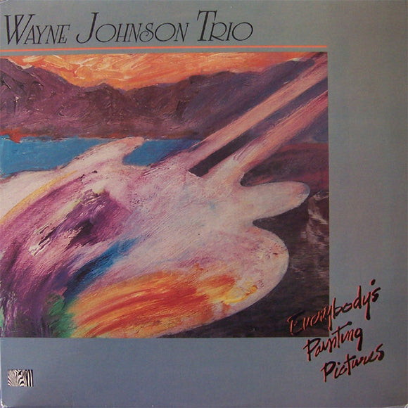 Wayne Johnson Trio : Everybody's Painting Pictures (LP, Album)