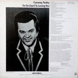 Conway Twitty : I'm So Used To Loving You (LP)